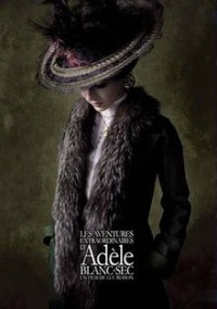 Необычайные приключения Адель / Extraordinary Adventures of Adele Blanc-Sec